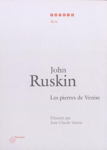 Les pierres de Venise - Ruskin John ; Garcias Jean-Claude ; Edelmann Frédé