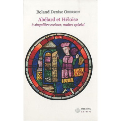 Héloïse et Abélard. A singulière esclave, maître spécial - Oberson Roland