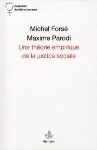 Une théorie empirique de la justice sociale - Forsé Michel ; Parodi Maxime