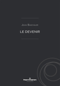 Le devenir - Baechler Jean