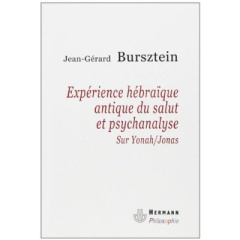 Expérience hébraïque antique du salut et psychanalyse. Sur Yonah-Jonas - Bursztein Jean-Gérard
