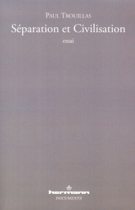 Séparation et civilisation - Trouillas Paul