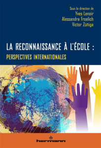 La reconnaissance à l'école. Perspectives internationales - Lenoir Yves ; Froelich Alessandra ; Zuñiga Victor