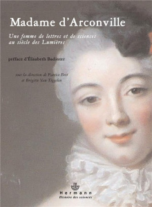 Madame d'Arconville (1720-1805). Une femme de lettres et de sciences au siècle des Lumières - Bret Patrice ; Van Tiggelen Brigitte