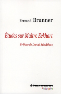 Etudes sur Maître Eckhart - Brunner Fernand ; Schulthess Daniel