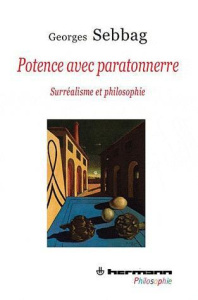 Potence avec paratonnerre. Surréalisme et philosophie - Sebbag Georges