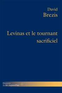 Levinas et le tournant sacrificiel - Brezis David