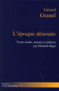 L'époque dénouée - Granel Gérard ; Rigal Elisabeth
