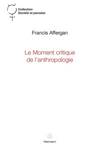 Le moment critique de l?anthropologie - Affergan Francis