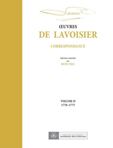 OEuvres de Lavoisier : Correspondance, Volume II (1770-1775) - Lavoisier André ; Fric René