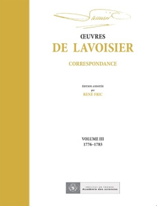 OEuvres de Lavoisier : Correspondance, Volume III (1776-1783) - Lavoisier André ; Fric René
