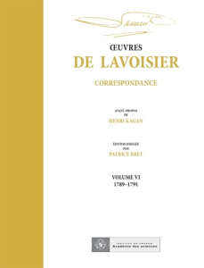 OEuvres de Lavoisier : Correspondance, Volume VI (1789-1891) - Lavoisier André ; Bret Patrice