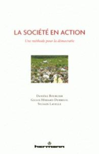 La Société en action. Une méthode pour la démocratie - Bourcier Danièle ; Hériard Dubreuil Gilles ; Lavel
