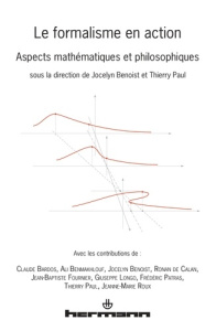 Le formalisme en action. Aspects mathématiques et philosophiques - Benoist Jocelyn ; Paul Thierry