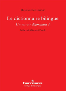 Le dictionnaire bilingue : un miroir déformant ? - Melnikiené Danguolé ; Dotoli Giovanni