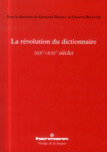 La révolution du dictionnaire. XIXe-XXIe siècles - Dotoli Giovanni ; Boccuzzi Celeste