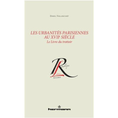 Les urbanités parisiennes au XVIIe siècle. Le livre du trottoir - Vaillancourt Daniel