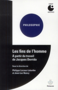 Les fins de l'homme. A partir du travail de Jacques Derrida - Lacoue-Labarthe Philippe ; Nancy Jean-Luc