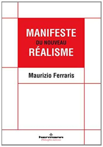 Manifeste du nouveau réalisme - Ferraris Maurizio ; Flusin Marie ; Robert Alessand