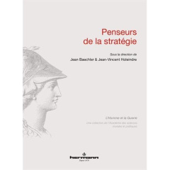 Penseurs de la stratégie - Baechler Jean ; Holeindre Jean-Vincent