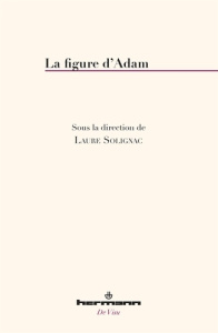 La figure d'Adam - Solignac Laure