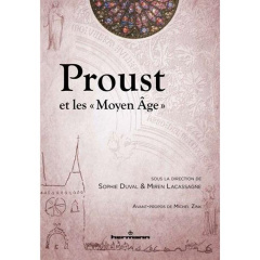 Proust et les Moyen Age - Duval Sophie ; Lacassagne Miren ; Zink Michel