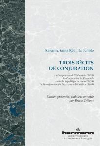 Trois récits de conjuration. La Conspiration de Wallenstein (1655) ; La Conjuration des Espagnols co - Sarasin Jean-François ; Saint-Réal César de ; Le N
