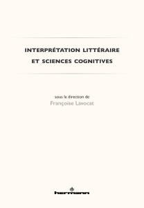 Interprétation littéraire et sciences cognitives - Lavocat Françoise