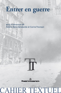Entrer en guerre - Baty-Delalande Hélène ; Trévisan Carine