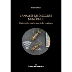 L'analyse du discours numérique. Dictionnaire des formes et des pratiques - Paveau Marie-Anne