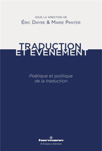 Traduction et événement. Poétique et politique de la traduction - Dayre Eric ; Panter Marie