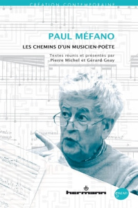 Paul Méfano. Les chemins d'un musicien-poète, avec 1 DVD - Michel Pierre ; Geay Gérard