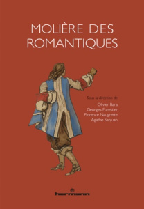 Molière des Romantiques - Bara Olivier ; Forestier Georges ; Naugrette Flore