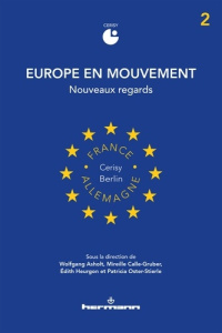 Europe en mouvement. Volume 2, Nouveaux regards - Asholt Wolfgang ; Calle-Gruber Mireille ; Heurgon