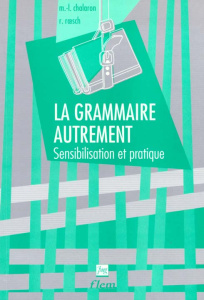 GRAMMAIRE AUTREMENT (LA) - CHALARON M -L