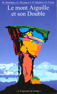 MONT AIGUILLE ET SON DOUBLE (LE) - BOURDEAU P