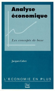 ANALYSE ECONOMIQUE / LES CONCEPTS DE BASE - CALVET J