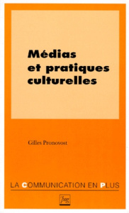 MEDIAS ET PRATIQUES CULTURELLES - PRONOVOST G
