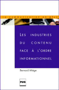 INDUSTRIES DU CONTENU FACE A L'ORDRE INFORMATIONNNEL - MIEGE B