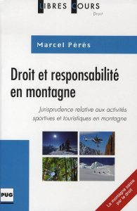 DROIT ET RESPONSABILITE EN MONTAGNE - PERES M