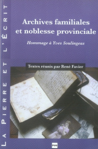 ARCHIVES FAMILIALES ET NOBLESSE PROVINCIALE - FAVIER R (DIR)