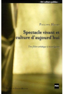 SPECTACLE VIVANT ET CULTURE D'AUJOURD'HUI - HENRY P