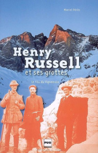 HENRY RUSSELL ET SES GROTTES - LE FOU DE VIGNEMALE - PERES M