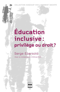 Education inclusive : privilège ou droit - Ebersold Serge