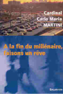 A LA FIN DU MILLENAIRE FAISONS UN REVE - MARTINI, CARLO-MARIA