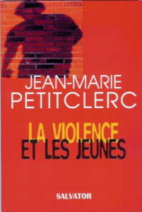 VIOLENCE ET LES JEUNES - PETITCLERC