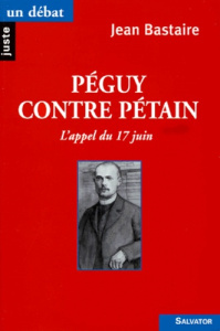 PEGUY CONTRE PETAIN - BASTAIRE