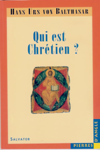 QUI EST CHRETIEN ? - VON BALTHASAR, URS H