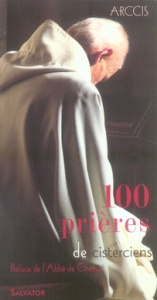 100 Prières de Cisterciens - Fyot Jean-François; Collectif