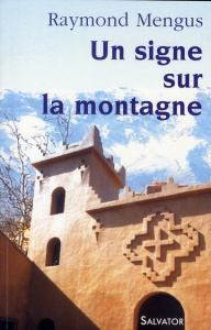 UN SIGNE SUR LA MONTAGNE - MENGUS, RAYMOND